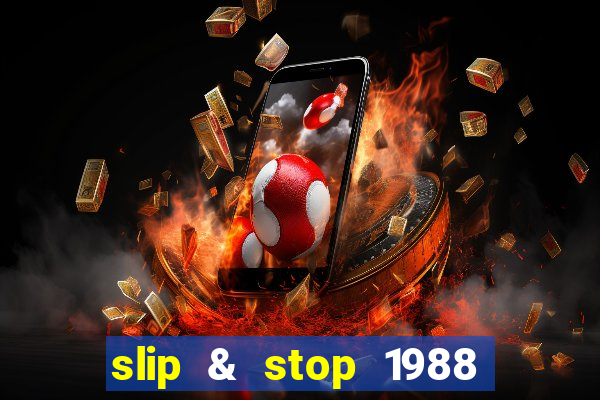 slip & stop 1988 bingo tarte!!!